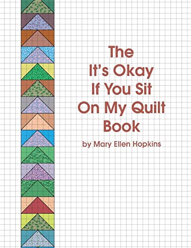 Stock image for The It's Okay If You Sit On My Quilt Book for sale by Goodwill of Colorado