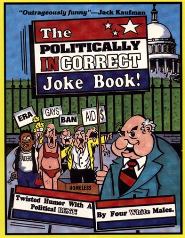 Beispielbild fr The Politically Incorrect Joke Book zum Verkauf von Better World Books
