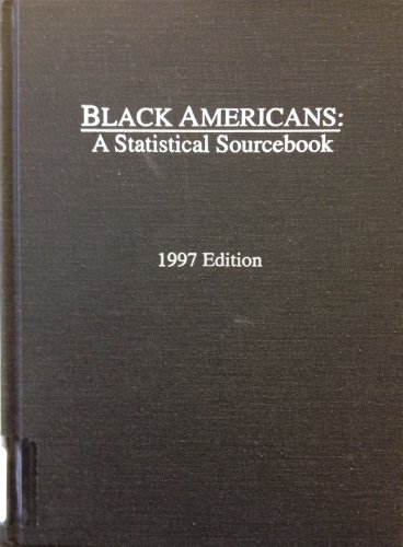 Black Americans: A Statistical Handbook, 1997 Edition