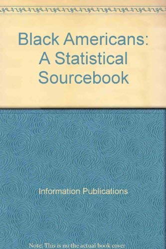 Imagen de archivo de Black Americans: A Statistical Sourcebook a la venta por K & L KICKIN'  BOOKS