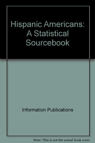 Imagen de archivo de Hispanic Americans : A Statistical Sourcebook, 1999 a la venta por Better World Books: West