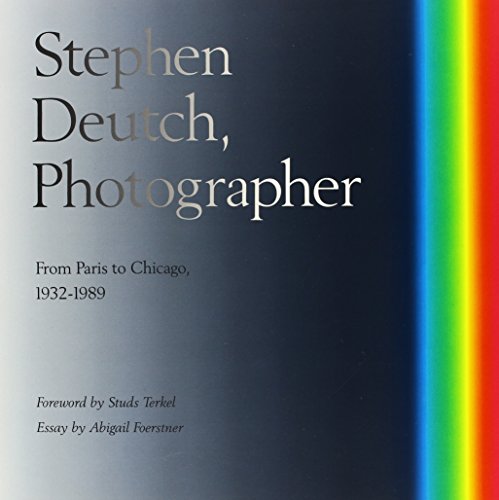 Stock image for Stephen Deutch, Photographer: From Paris to Chicago 1932-1989 for sale by Discover Books