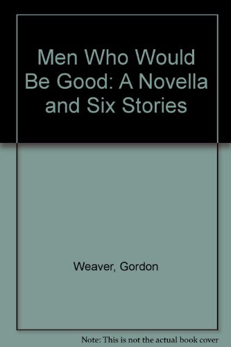 

Men Who Would Be Good: a Novella and Six Stories (plus Signed Letter) [signed] [first edition]