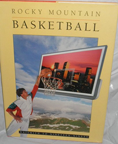 Stock image for Rocky Mountain basketball: Naismith to nineteen-ninety for sale by Bookends