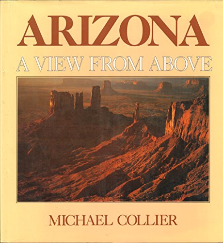 Beispielbild fr Arizona, a View from Above zum Verkauf von Better World Books
