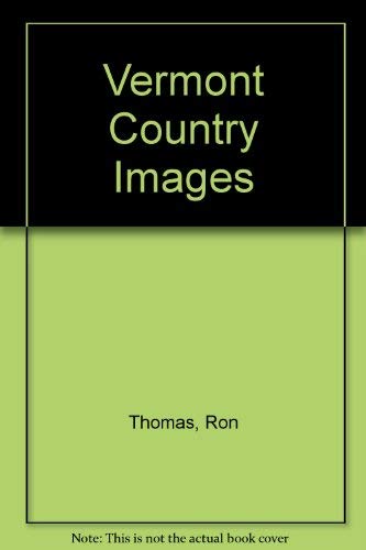 Stock image for Vermont Country Images [May 01, 1991] Thomas, Ron for sale by Sperry Books