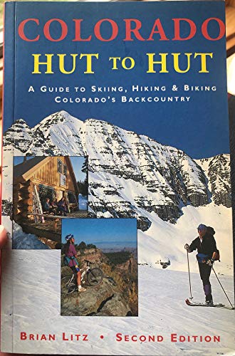 Beispielbild fr Colorado: Hut to Hut : A Guide to Skiing and Biking Colorado's Backcountry zum Verkauf von SecondSale