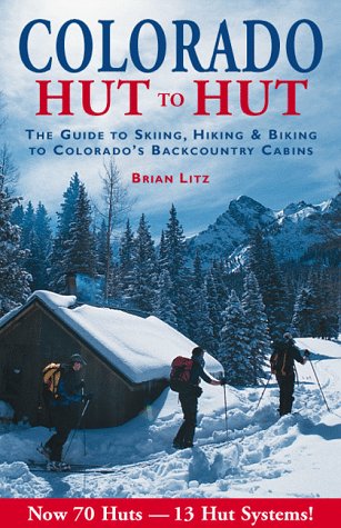 Imagen de archivo de Colorado: Hut to Hut : A Guide to Skiing and Biking Colorado's Backcountry a la venta por SecondSale