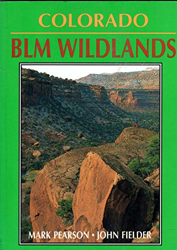 9780929969862: Colorado Blm Wildlands: A Guide to Hiking and Floating Colorado's Canyon Country