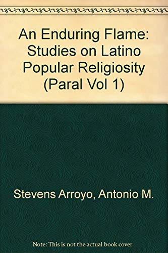 Beispielbild fr An Enduring Flame: Studies on Latino Popular Religiosity (Paral Vol 1) zum Verkauf von Books From California