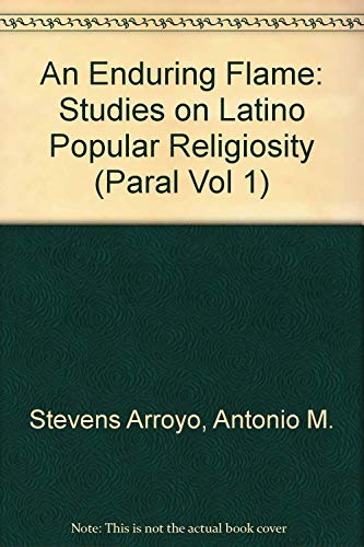 Stock image for An Enduring Flame: Studies on Latino Popular Religiosity (Paral Vol 1) for sale by Books From California
