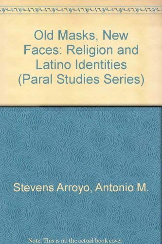 Stock image for Old Masks, New Faces: Religion and Latino Identities for sale by Book Dispensary