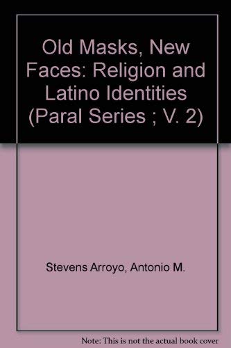 9780929972107: Old Masks, New Faces: Religion and Latino Identities (Paral Series ; V. 2)