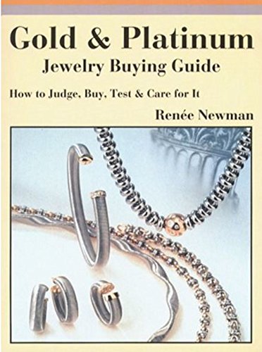 Gold & Platinum Jewelry Buying Guide. How to Judge, Buy, Test and Care for it.