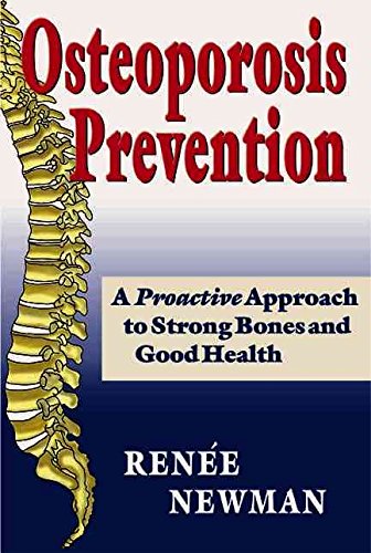 Beispielbild fr Osteoporosis Prevention : A Proactive Approach to Strong Bones and Good Health zum Verkauf von Better World Books