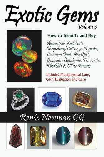 Beispielbild fr Exotic Gems: Volume 2 -- How to Identify & Buy Alexandrite, Andalusite, Chrysoberyl Cat's-eye, Kyanite, Common Opal, Fire Opal, Dinosaur Gembone, Tsavorite, Rhodolite & Other Garnets zum Verkauf von THE SAINT BOOKSTORE