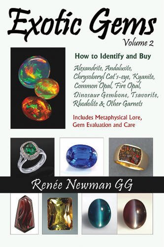 9780929975450: Exotic Gems: Volume 2 -- How to Identify & Buy Alexandrite, Andalusite, Chrysoberyl Cat's-eye, Kyanite, Common Opal, Fire Opal, Dinosaur Gembone, ... & Other Garnets (Newman Exotic Gem Series)