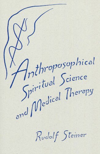 Anthroposophical spiritual science and medical therapy: Second medical course, nine lectures to physicians and medical students, Dornach, April 11-18, 1921 (9780929979151) by Steiner, Rudolf