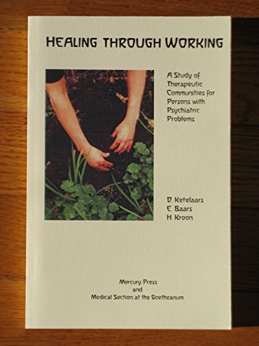 Beispielbild fr Healing Through Working: A Study of Therapeutic Communities for Persons with Psychiatric Problems zum Verkauf von Dogtales