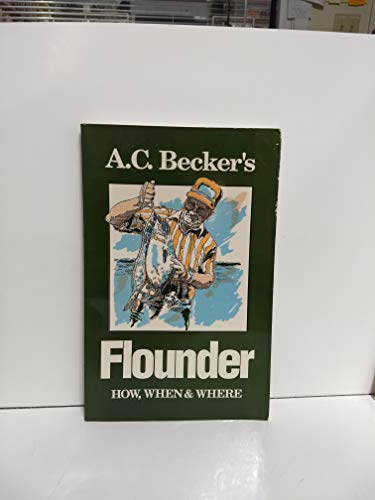 Beispielbild fr A.C. Becker's Flounder: How, When, and Where zum Verkauf von HPB-Diamond