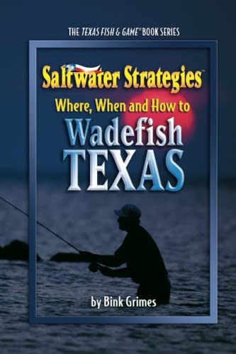 Stock image for Saltwater Strategies: Where, When and How to Wadefish Texas for sale by Your Online Bookstore