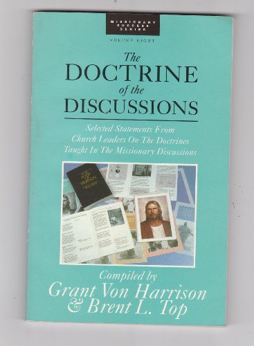 Stock image for The Doctrine of the Discussions (Selected Statements from church leaders on the doctrines taught in the missionary discussions) for sale by The Book Garden
