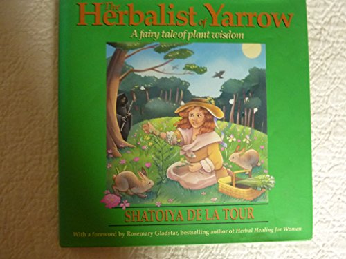 9780929999043: The Herbalist of Yarrow: A Fairy Tale of Plant Wisdom