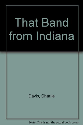 Beispielbild fr That Band from Indiana zum Verkauf von Ezekial Books, LLC