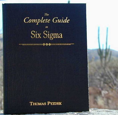 The Complete Guide to Six Sigma (9780930011604) by Pyzdek, Thomas