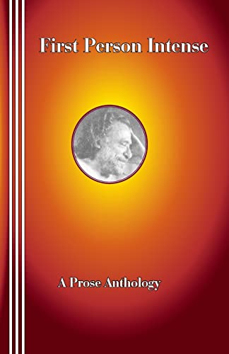 First Person Intense: A Prose Anthology (9780930012144) by Newborn, Sasha; Grayson, Richard; Dawson, Fielding; Kostelanetz, Richard; Bukowski, Charles; Writers, Twenty More