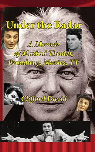 Stock image for Under the Radar : A Memoir of Musical Theater, Broadway, Movies, TV for sale by Better World Books