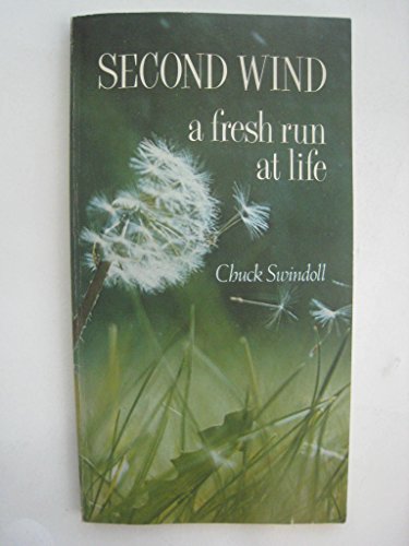 Second Wind: A Fresh Run at Life (9780930014193) by Chuck Swindoll
