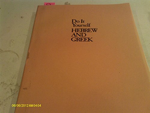 Stock image for Do it Yourself: Hebrew and Greek: Everybody's Guide to the Language Tools for sale by gearbooks