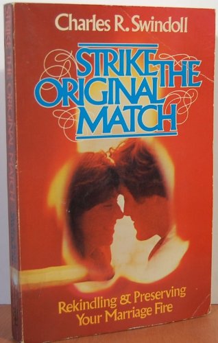 Stock image for Strike the Original Match: Rekindling and Preserving Your Marriage Fire for sale by Faith In Print