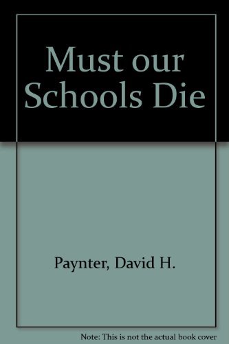 Beispielbild fr Must Our Schools Die? zum Verkauf von Better World Books