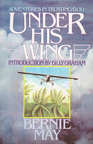 9780930014940: Under His Wing: Adventures In Trusting God