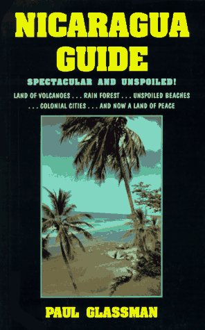 Imagen de archivo de Nicaragua Guide: Spectacular and Unspoiled a la venta por Wonder Book