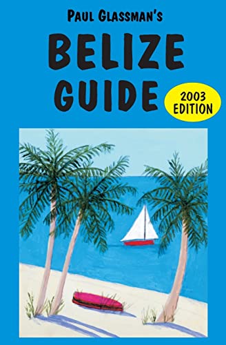 9780930016296: Belize Guide: 2003 edition