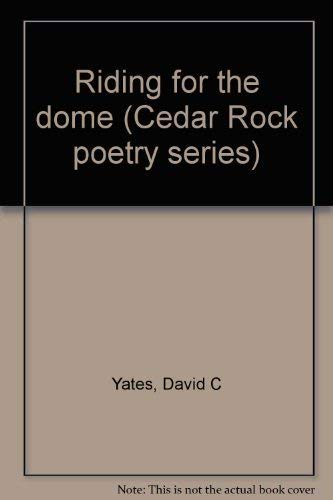 Beispielbild fr Riding for the dome (Cedar Rock poetry series) zum Verkauf von Books From California