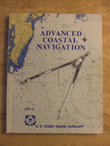 Advanced coastal navigation (9780930028015) by U.S. Coast Guard Auxiliary