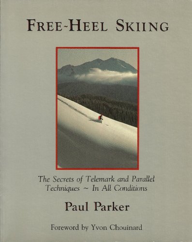 Beispielbild fr Free-Heel Skiing: The Secrets of Telemark and Parallel Techniques - In All Conditions zum Verkauf von SecondSale