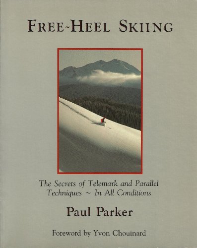 Stock image for Free-Heel Skiing: The Secrets of Telemark and Parallel Techniques - In All Conditions for sale by Books of the Smoky Mountains