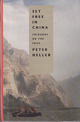 Stock image for Set Free in China: Sojourns on the Edge for sale by Books of the Smoky Mountains