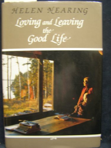 9780930031541: Loving and Leaving the Good Life