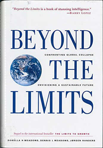 Beyond the Limits: Confronting Global Collapse, Envisioning a Sustainable Future (9780930031558) by Meadows, Donella H.; Randers, Jorgen