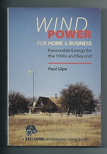Stock image for Wind Power for Home & Business: Renewable Energy for the 1990s and Beyond Gipe, Paul for sale by Aragon Books Canada