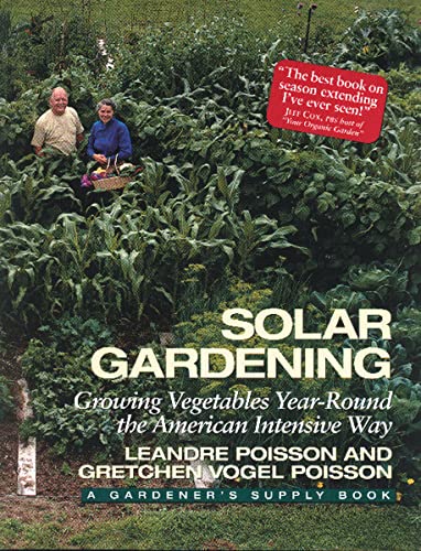 Imagen de archivo de Solar Gardening: Growing Vegetables Year-Round the American Intensive Way a la venta por Weller Book Works, A.B.A.A.