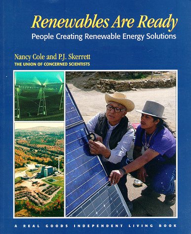 Imagen de archivo de Renewables Are Ready: People Creating Renewable Energy Solutions (A Real Goods Independent Living Book) a la venta por Wonder Book