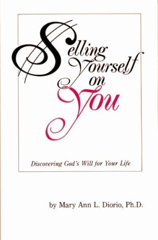 Imagen de archivo de Selling Yourself on You : Discovering God's Will for Your Life a la venta por Better World Books