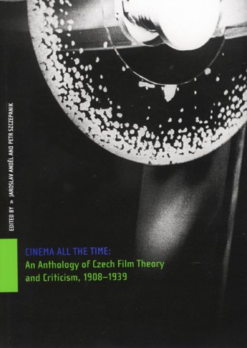 Stock image for Cinema All the Time: An Anthology of Czech Film Theory and Criticism, 1908-1939 for sale by Revaluation Books